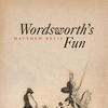Image of the front cover of a book entitled "Wordsworth's Fun" by Matthew Bevis.